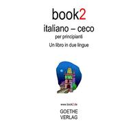 Book2 Italiano - Ceco Per Principianti: Un Libro in 2 Lingue