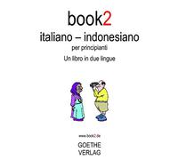Book2 Italiano - Indonesiano Per Principianti: Un Libro in 2 Lingue