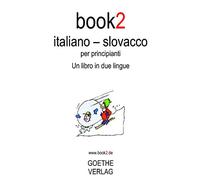 Book2 Italiano - Slovacco Per Principianti: Un Libro in 2 Lingue