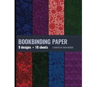 Bookbinding Paper: Decorative Botanical Patterns for Scrapbooking, Journals, Card Making, Endpapers, Crafts | 9 Designs * 2 Sheets (4 Pages) / Design