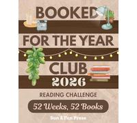Booked For The Year Club: 52 Books, 2026 Reading Challenge Journal, For Adults, Kids, Gifts for Book Lovers and BookWorms, Reviews, Quotes, Activities, Games, Notary, Logbook, Tracker and more!