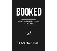 Booked: From Expert to Published Author in 28 Days