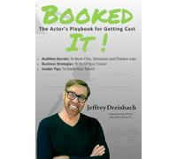 Booked It!: The Actors Playbook for Getting Cast