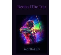 Booked The Trip: Notes From A Sagittarius