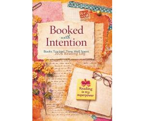 Booked With Intention. Books Tracked. Time Well Spent: 2026 Reading Log