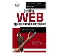 Booker Blunt Boozman Rich Creating Web Applications with Ruby on Ra (Tascabile)