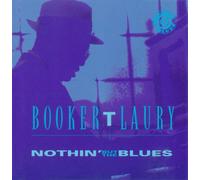 Booker T. Laury - Nothin' But the Blues