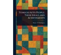 Booker T Washington Tuskegee & Its People (Copertina rigida)
