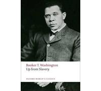 Booker T. Washington Up from Slavery (Tascabile) Oxford World's Classics