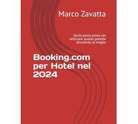 Booking.com per Hotel nel 2024: Guida passo passo per utilizzare questo potente strumento al meglio