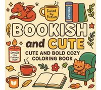 Bookish and Cute: Cute and Bold Cozy Coloring Book with Easy and Simple Designs for Relaxation