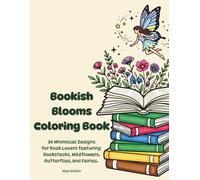Bookish Blooms Coloring Book: 34 Whimsical Designs for Book Lovers featuring Bookstacks, Wildflowers, Butterflies, and Fairies