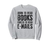 Bookish Born To Read Books Forced To Read Emails Reading Felpa