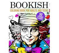 Bookish Coloring Book for Adults and Teens: Intricate Black and White Line Art Inspired by Classic Novels | 50 Famous Literary Characters to Color | ... Bibliophiles, Avid Readers & Reading Clubs