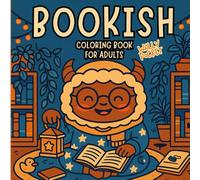 Bookish Coloring Book for Adults: Cozy Reading Nook Scenes for Book Lovers, Aesthetic Designs and Relaxing Pages for Stress Relief and Creative Joy