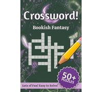 Bookish Fantasy Crossword Puzzle Book: Crosswords with Large Print about Magic, Fae, Dragons, and More | 6x9 inches, 110 pages | 50+ Puzzles ... Gift for Vacations, Holidays, and Free Time