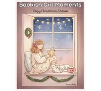 Bookish Girl Moments: Cozy Christmas Edition: Cozy Bookish Christmas Colouring Book for Adults Relaxing Winter Reading Scenes, Cozy Cafés, Fairy Lights & Festive Self-Care Vibes