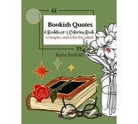 Bookish Quotes: A Booklover's Coloring Book for Adults and Teens to Inspire and Relax the Mind