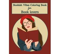 Bookish Vibes Coloring Book: Relaxing Pages with Funny Quotes and Cozy Scenes for Book Lovers