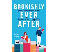 Bookishly ever after. Innamorarsi tra le righe - Page Mia