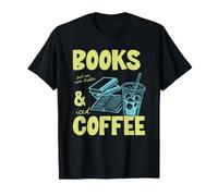 Books And Iced Coffee Bookish Book Lover Reader Bookworm Maglietta