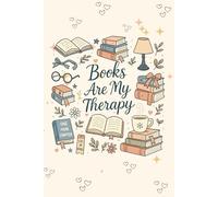 Books Are My Therapy - A Cozy Habit Tracker for Readers, Writers, and Book Lovers: Track Your Weekly Habits, Mood & Reflections, Perfect for Reading ... Quiet Life Planning - 120 Pages, Cream Paper