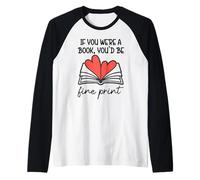Books Are My Valentine If You Were a Book Youd Be Fine Print Maglia con Maniche Raglan