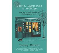 Books, Baguettes and Bedbugs: Enchanting memoir of a struggling writer and an eccentric Paris bookshop