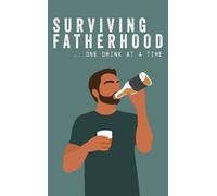 Books by Boxer Surviving Fatherhood One Drink at a Time (Copertina rigida)
