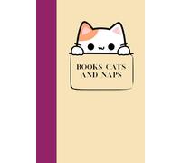 Books, Cats, And Naps: Cat Lovers Notebook Perfect For Gift, Girls, School, Office, Work