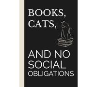 Books, Cats, and No Social Obligations: Introvert Cat Lover Notebook: Funny Cat-Themed Notebook for Homebody Readers | Minimalist Cat Journal Gift for Women or Men