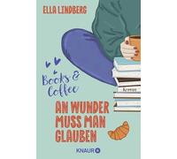 Books & Coffee - An Wunder muss man glauben: Roman: 2