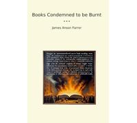 Books Condemned to be Burnt