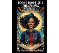 Books Don’t Sell Themselves: A Field Guide to Winning on Amazon