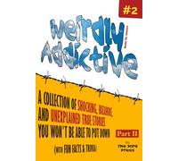 Books for Inmates: Weirdly Addictive. Part 2: A Collection of Shocking, Bizarre, and Unexplained True Stories You Won't Be Able to Put Down.