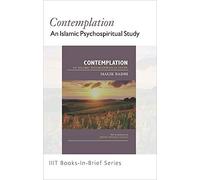Books-in-Brief: Contemplation: An Islamic Psychospiritual Study