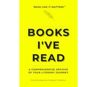 BOOKS I'VE READ: A Comprehensive Archive of Your Literary Journey
