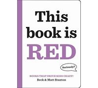 Books That Drive Kids CRAZY!: This Book Is Red