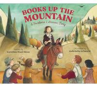 Books Up the Mountain: A Packhorse Librarian Story