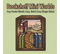 Bookshelf Mini Worlds: Cozy Pocket Worlds: Cozy, Bold & Easy (Single-Sided)