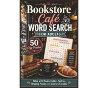 Bookstore Café Word Search for Adults: 50 Cozy Puzzles Filled with Books, Coffee, Pastries, Reading Nooks, and Literary Escapes