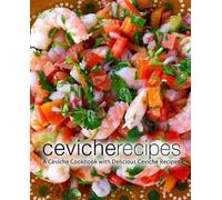 Booksumo Press Ceviche Recipes (Tascabile)