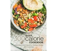 Booksumo Press Easy 300 Calorie Cookbook (Tascabile)