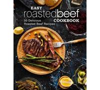 Booksumo Press Easy Roasted Beef Cookbook (Tascabile)
