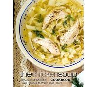 Booksumo Press The Chicken Soup Cookbook (Tascabile)