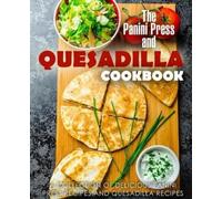 Booksumo Press The Panini Press and Quesadilla Cookbook (Tascabile)