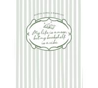 BookTok Journal & Reading Log: My Life Is a Mess, but My Bookshelf Is a Vibe. An Aesthetic Tracker for 100 Books with Reviews, Challenges, End of Year Wrap up and More