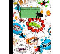 Boom, Bang, Pow Composition Notebook; Super Hero Themed Notebook, College Ruled 8.5x11 Notebook