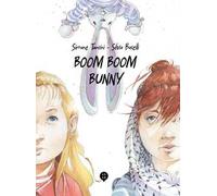 Boom Boom Bunny. Ediz. illustrata