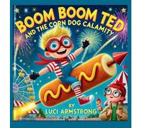 Boom Boom Ted And The Corn Dog Calamity
